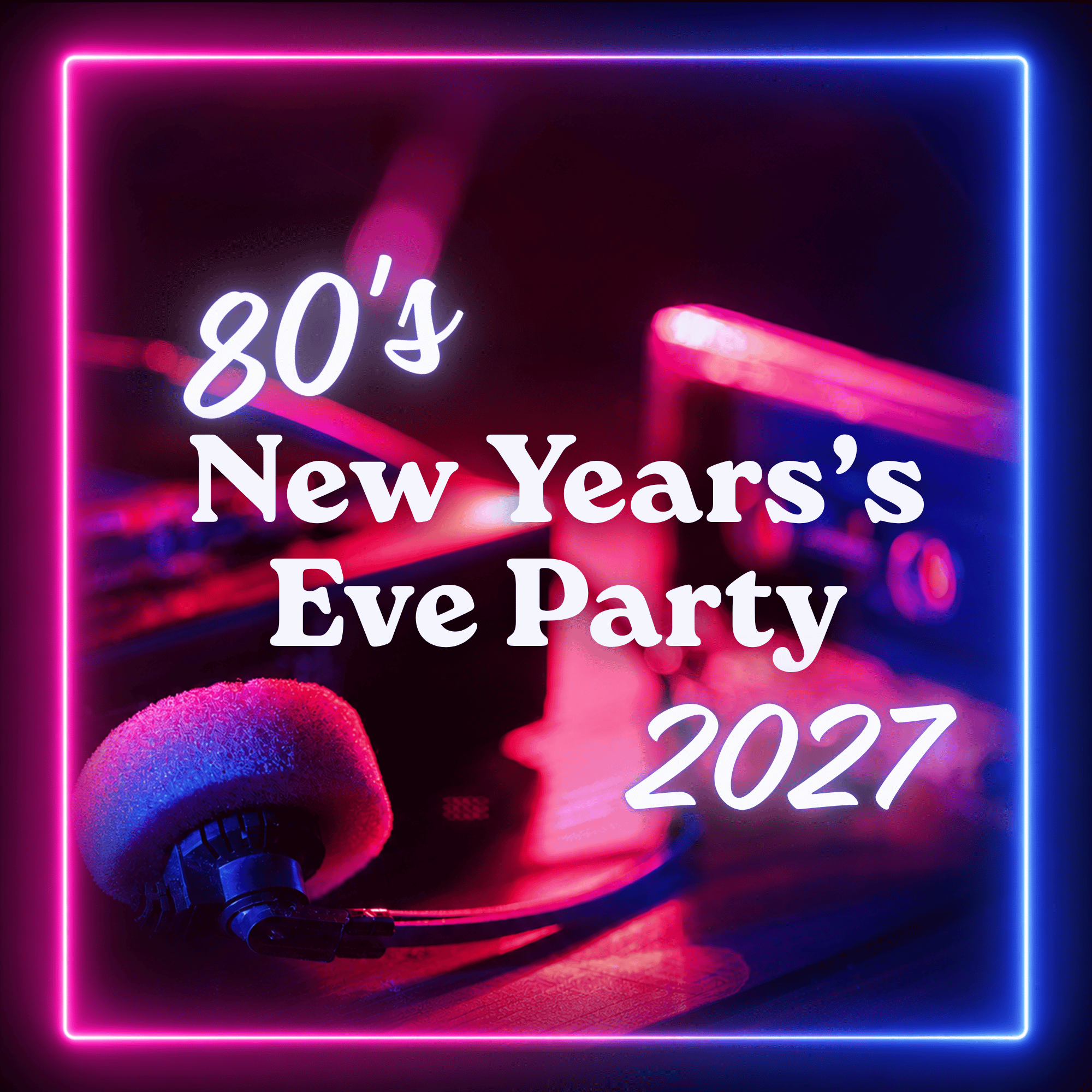 80's Night - New Year's Eve